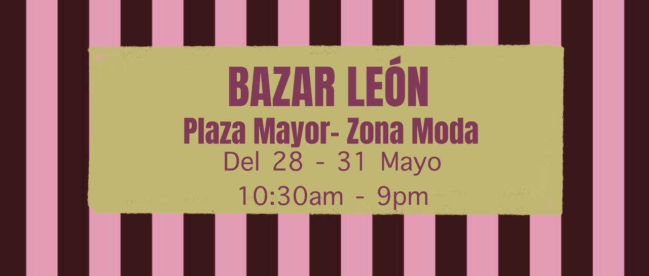BAZAR 28 AL 31 de mayo en PLAZA MAYOR - LEÓN